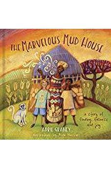 The Marvelous Mud House: A Story of Finding Fullness and Joy 9781462740994