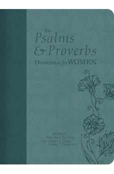The Psalms and Proverbs Devotional for Women 9781462751204