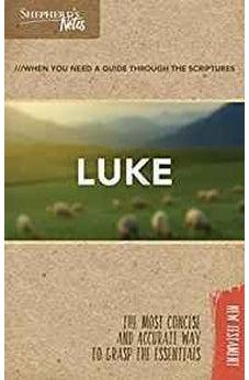 Shepherd's Notes: Luke 9781462766079