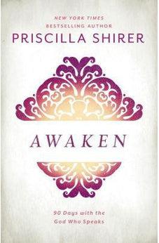 Awaken: 90 Days with the God who Speaks 9781462776344