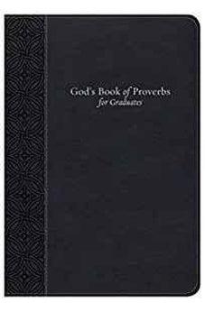 God's Book of Proverbs for Graduates: Biblical Wisdom Arranged by Topic 9781462778232