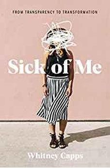 Sick of Me: from Transparency to Transformation 9781462792887