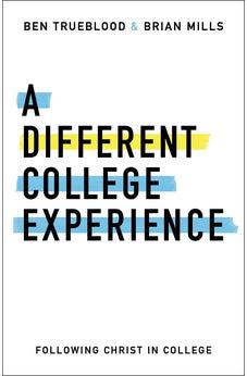 A Different College Experience: Following Christ in College 9781462794249