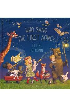 Who Sang the First Song? 9781462794454