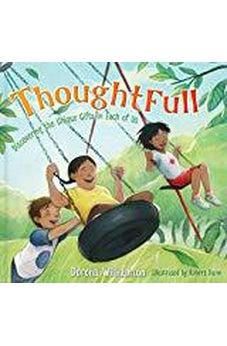 ThoughtFull: Discovering the Unique Gifts in Each of Us 9781462794744