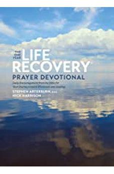 The One Year Life Recovery Prayer Devotional: Daily Encouragement from the Bible for Your Journey toward Wholeness and Healing
