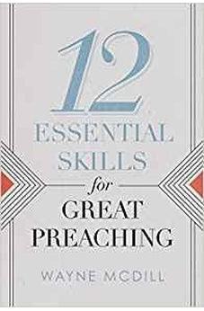 12 Essential Skills for Great Preaching 9781535913362