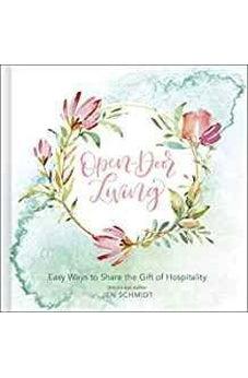 Open-Door Living: Easy Ways to Share the Gift of Hospitality 9781535934435