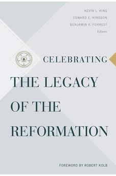 Celebrating the Legacy of the Reformation