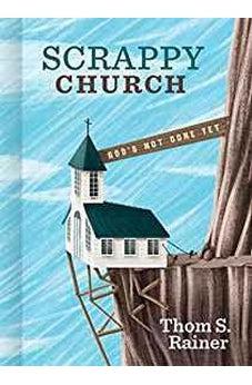 Scrappy Church: God's Not Done Yet 9781535945813