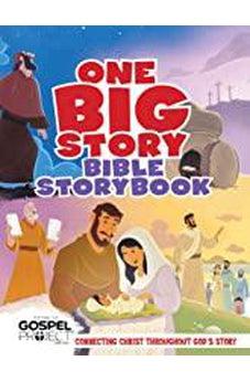 One Big Story Bible Storybook, Hardcover: Connecting Christ Throughout God's Story 9781535948036