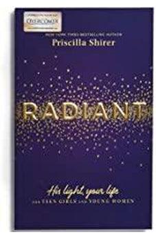 Radiant: His Light, Your Life For Teen Girls And Young Women 9781535949873