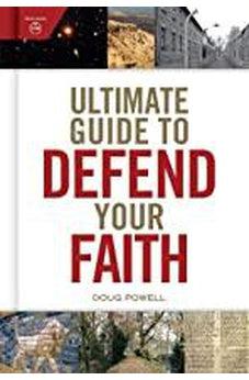 Ultimate Guide to Defend Your Faith 9781535953283