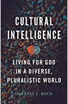 Cultural Intelligence: Living for God in a Diverse, Pluralistic World