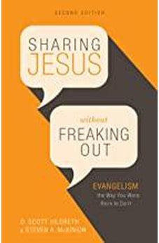 Sharing Jesus Without Freaking Out: Evangelism the Way You Were Born to Do It