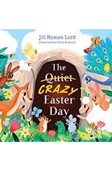The Quiet/Crazy Easter Day (padded) 9781535991940