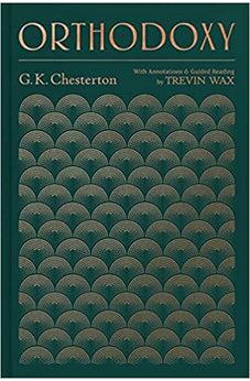 Orthodoxy: with annotations and guided reading by Trevin Wax