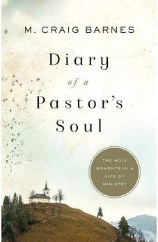 Diary of a Pastor's Soul: The Holy Moments in a Life of Ministry