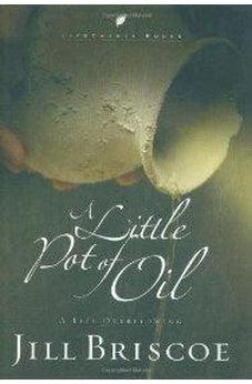 A Little Pot of Oil: A Life Overflowing (LifeChange Books)