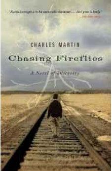 Chasing Fireflies: A Novel of Discovery 9781595543257