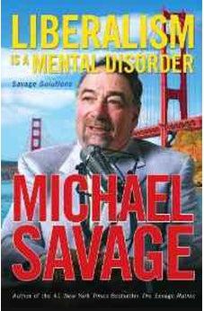 Liberalism Is a Mental Disorder: Savage Solutions