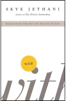 With: Reimagining the Way You Relate to God