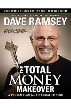 The Total Money Makeover: Classic Edition: A Proven Plan for Financial Fitness 9781595555274