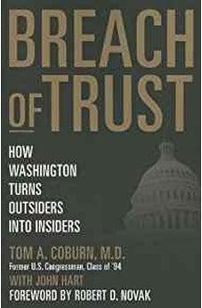 Breach of Trust: How Washington Turns Outsiders Into Insiders