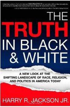 The Truth In Black & White: A new look at the shifting landscape of race, religion, and politics in America today