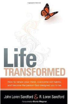 Life Transformed: How to renew your mind, overcome old habits, and become the person God designed you to be