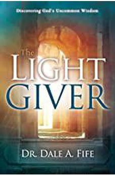 The Light Giver: Discovering God's Uncommon Wisdom