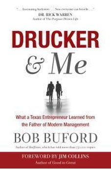 Drucker & Me: What a Texas Entrepreneur Learned from the Father of Modern Management 9781617952760