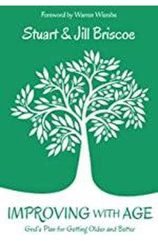 Improving with Age: God's Plan for Getting Older and Better