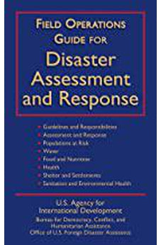 Field Operations Guide for Disaster Assessment and Response