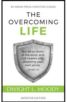 The Overcoming Life: (Updated and Annotated)