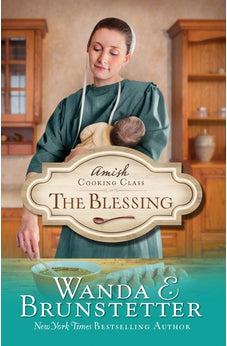 The Blessing (Amish Cooking Class Book 2) 9781624167454