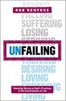Unfailing: Standing Strong on God's Promises in the Uncertainties of Life (Seedbed Resources) 9781628245912