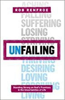 Unfailing: Standing Strong on God's Promises in the Uncertainties of Life (Seedbed Resources) 9781628245912