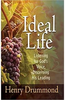 The Ideal Life: Listening for God's Voice, Discerning His Leading