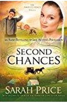 Second Chances: An Amish Retelling of Jane Austen's Persuasion (The Amish Classics) 9781629982397
