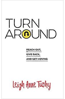 Turn Around: Reach Out, Give Back, and Get Moving
