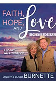 Faith, Hope, and Love Devotional: A 90-Day Walk with God