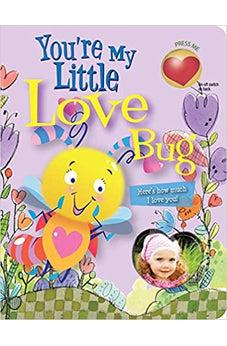 You're My Little Love Bug (Parent Love Letters)