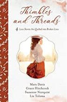 Thimbles and Threads: 4 Love Stories Are Quilted into Broken Lives 9781643520513