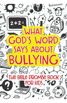 What God's Word Says about Bullying: The Bible Promise Book for Kids
