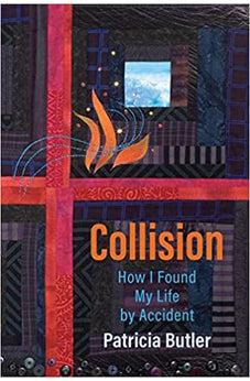 Collision: How I Found My Life By Accident