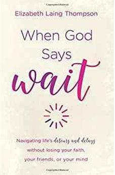 When God Says "Wait" 9781683220121