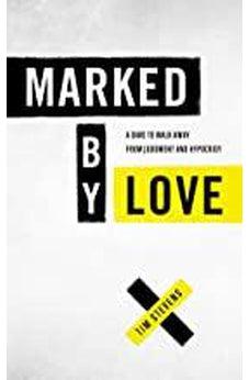 Marked by Love: A Dare to Walk Away from Judgment and Hypocrisy
