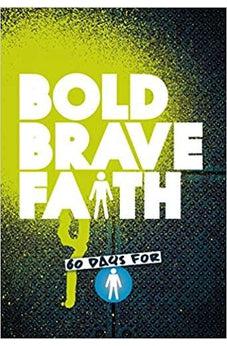 Bold Brave Faith