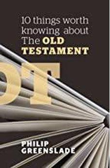 10 Things Worth Knowing About the Old Testament